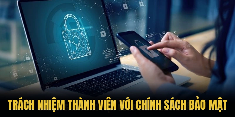 Những vai trò quan trọng của hội viên trong chính sách bảo mật BJ88